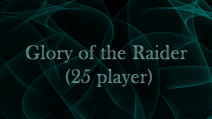 Glory of the Raider (25 player)