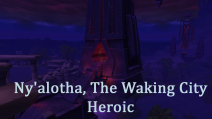 Ny'alotha, the Waking City Heroic Run