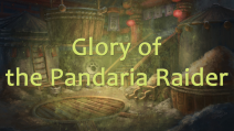 Glory of the Pandaria Raider