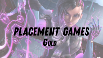 Placement Matches | Your Last season Rank - Gold