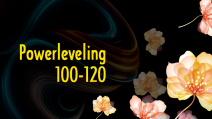 Powerleveling 100-120 + War Campaign